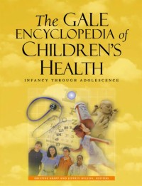 Image of The Gale Encyclopedia of Children’s Health: Infancy through Adolescence