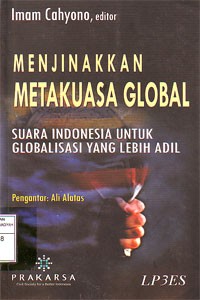 Image of Menjinakkan Metakuasa Global : Suara Indonesia untuk Globalisasi yang Lebih Adil