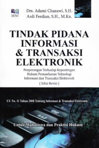 Image of TINDAK PIDANA INFORMASI & TRANSAKSI ELEKTRONIK : Penyerangan Terhadap Kepentingan Hukum Pemanfaatan Teknologi Informasi dan Transaksi Elektronik