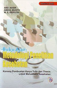 Image of Buku Ajar Metodologi Penelitian Kesehatan : Konsep Pembuatan Karya Tulis dan Thesis untuk Mahasiswa Kesehatan