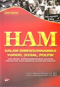 Image of HAM dalam Dimensi/Dinamika Yuridis, Sosial, Politik, dan Proses Penyusunan/Aplikasi HA-KHAM (Hukum Hak Asasi Manusia) dalam Masyarakat