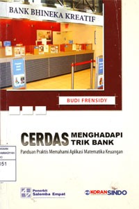 Image of Cerdas menghadapi Trik Bank: Panduan Praktis memahami Aplikasi Matematika Keuangan