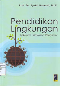 Image of Pendidikan Lingkungan: Sekelumit Wawasan Pengantar