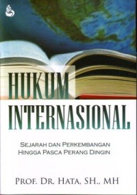 Image of Hukum Internasional : Sejarah dan Perkembangan Hingga Pasca Perang Dingin