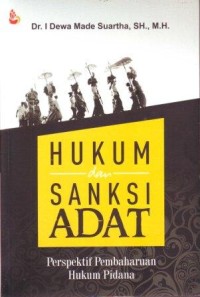 Image of Hukum dan Sanksi Adat : Perspektif Pembaharuan Hukum Pidana