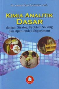 Image of Kimia Analitik Dasar dengan Strategi Problem Solving dan Open-ended Experiment