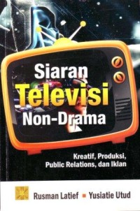 Image of Siaran Televisi Non-Drama: Kreatif, Produksi, Public Relations, dan Iklan