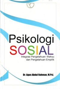 Image of Psikologi Sosial : Integrasi Pengetahuan Wahyu dan Pengetahuan Empirik