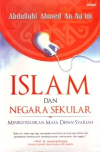 Image of Islam dan Negara Sekuler : Menegosiasikan Masa Depan Syariah