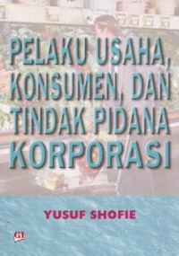 Image of Pelaku Usaha , Konsumen dan Tindak Pidana Korporasi