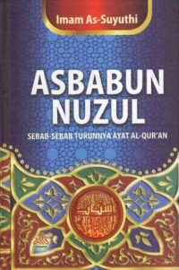 Image of Asbabun Nuzul : Sebab-sebab Turunnya Ayat Al-Quran