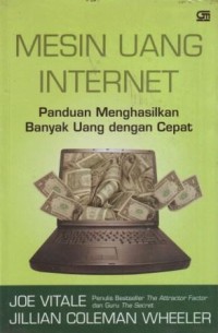 Image of Mesin Uang Internet : Panduan Menghasilkan Banyak Uang dengan Cepat