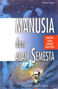 Image of Manusia dan Alam Semesta : Konsepsi Islam tentang Jagad Raya