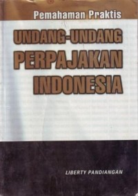 Image of Pemahaman Praktis Undang-undang Perpajakan Indonesia