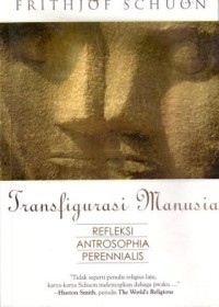 Image of Transfigurasi Manusia : Refleksi Antrosophia Perennialis