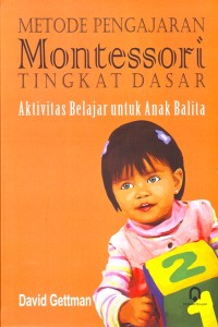 Image of Metode Pengajaran Montessori Tingkat Dasar : Aktivitas Belajar untuk Anak Balita