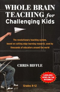 Image of Whole Brain Teaching for Challenging Kids (and the rest of your class, too)