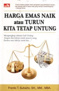 Image of Harga Emas Naik atau Turun Kita Tetap Untung