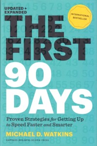 Image of The First 90 Days: Proven Strategies for Getting Up to Speed Faster and Smarter