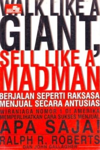 Image of Walk Like a Giant Sell Like a Madman = Berjalan Seperti Raksasa Menjual Secara Antusias