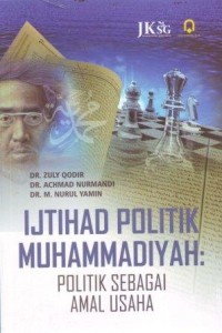 Image of Ijtihad Politik Muhammadiyah : Politik Sebagai Amal Usaha