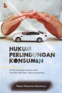 Image of Hukum Perlindungan Konsumen : Filosofi Perlindungan Konsumen dalam Perspektif Politik Hukum Negara Kesejahteraan