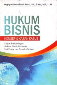 Image of Hukum Bisnis : Konsep dan Kajian Kasus