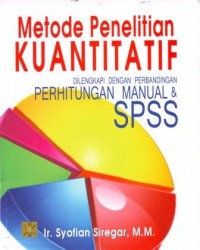 Image of Metode Penelitian Kuantitatif Dilengkapi dengan Perbandingan Perhitungan Manual dan SPSS