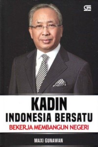 Image of KADIN Indonesia Bersatu : Bekerja Membangun Negeri