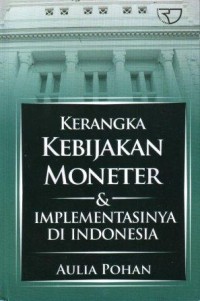 Image of Kerangka Kebijakan Moneter dan Implementasinya di Indonesia