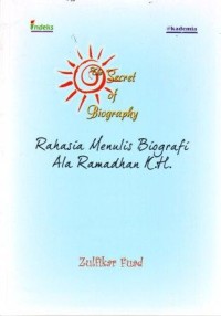 Image of The Secret of Biography : Rahasia Menulis Biografi Ala Ramadhan KH