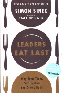 Image of Leaders Eat Last : Why Some Teams Pull Together and Others Don't