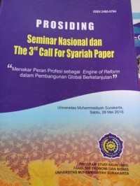 Image of Prosiding Seminar Nasional dan The 3rd Call for Syariah Paper (Menakar Peran Profesi sebagai Engine of Reform dalam Pembangunan Global Berkelanjutan) Universitas Muhammadiyah Surakarta, Sabtu 28 Mei 2016