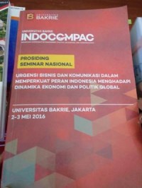 Image of Prosiding Seminar Nasional Urgensi Bisnis dan Komunikasi dalam memperkuat Peran Indonesia menghadapi Dinamika Ekonomi dan Politik Global, Universitas Bakrie Jakarta, 2-3 Mei 2016