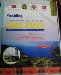 Image of Prosiding Simposium Nasional Akuntansi (SNA) XVIII Universitas Sumatera Utara Medan 16-19 September 2015 : Peluang dan Tantangan ASEAN Economic Community (AEC) terhadap Profesi Akuntan di Indonesia