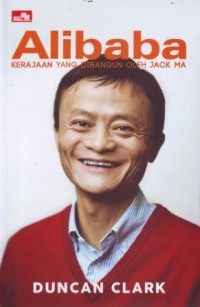 Image of Alibaba : Kerajaan yang Dibangun oleh Jack Ma