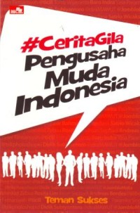 Image of Cerita Gila Pengusaha Muda Indonesia
