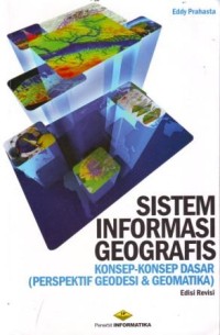 Image of Sistem Informasi Geografis : Konsep-konsep Dasar (Perspektif Geodesi dan Geomatika)