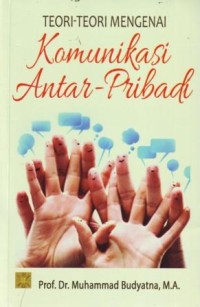 Image of Teori-teori Mengenai Komunikasi Antar-Pribadi