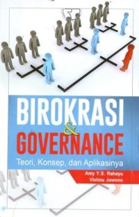 Image of Birokrasi dan Governance : Teori, Konsep dan Aplikasinya