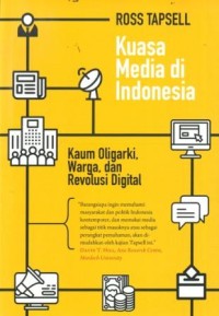 Image of Kuasa Media di Indonesia : Kaum Oligarki, Warga dan Revolusi Digital