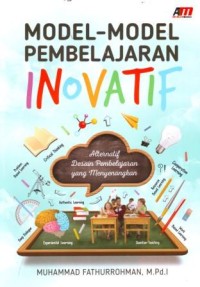 Image of Model-Model Pembelajaran Inovatif : Alternatif Desain Pembelajaran yang Menyenangkan