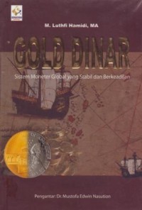 Image of Gold Dinar : Sistem Moneter Global yang Stabil dan Berkeadilan