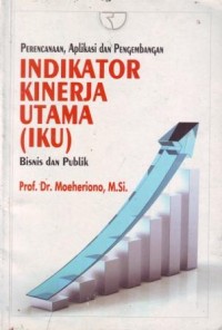 Image of Perencanaan, Aplikasi dan Pengembangan  Indikator Kinerja Utama (IKU) Bisnis dan Publik