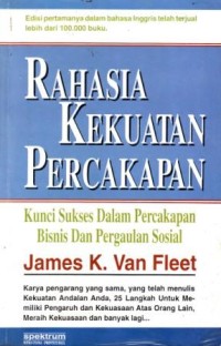 Image of Rahasia Kekuatan Percakapan : Kunci Sukses dalam Percakapan Bisnis dan Pergaulan Sosial