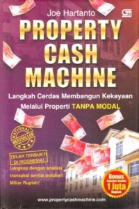 Image of Property Cash MachineLangkah Cerdas Membangun Kekayaan Melalui Properti  tanpa Modal