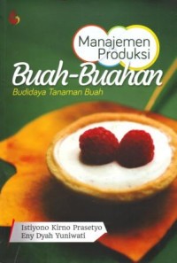 Image of Manajemen Produksi Buah-buahan : Budidaya Tanaman Buah