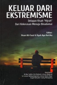 Image of Keluar dari Ekstremisme : Delapan Kisah Hijrah dari Kekerasan Menuju Binadamai