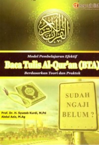 Image of Model Pembelajaran Efektif Baca Tulis Al Quran 9BTA) Berdasarkan Teori dan Praktek