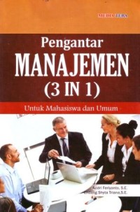 Image of Pengantar Manajemen (3 in 1) untuk Mahasiswa dan Umum